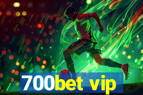 700bet vip